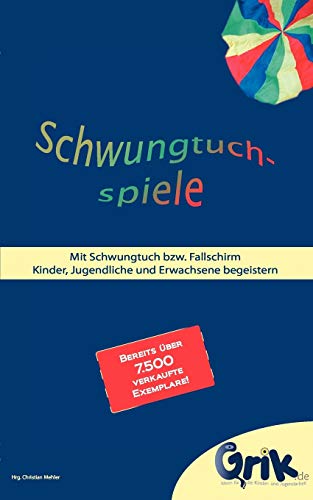 9783848216840: Schwungtuchspiele: Mit Schwungtuch bzw. Fallschirm Kinder, Jugendliche und Erwachsene begeistern (German Edition)