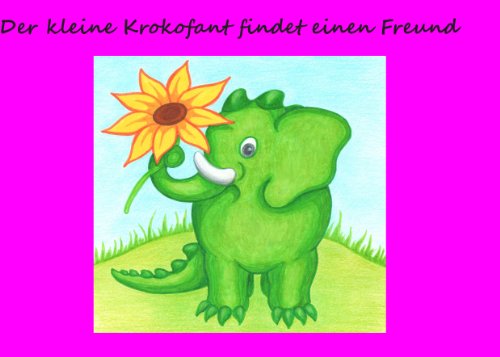 9783848217038: Der kleine Krokofant findet einen Freund