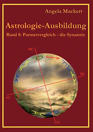 Beispielbild fr Astrologie-Ausbildung, Band 8: Partnervergleich - die Synastrie zum Verkauf von medimops