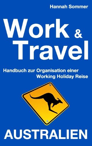 Stock image for Work and Travel Australien: Handbuch zur Organisation einer Working Holiday Reise for sale by medimops