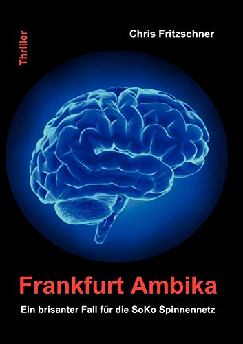 9783848219773: Frankfurt Ambika: Ein brisanter Fall fr die SoKo Spinnennetz (German Edition)