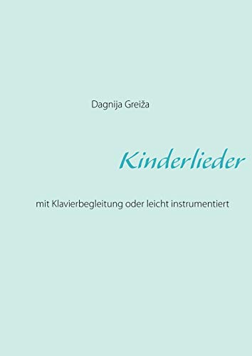 Imagen de archivo de Kinderlieder: mit Klavierbegleitung oder leicht instrumentiert (German Edition) a la venta por Lucky's Textbooks