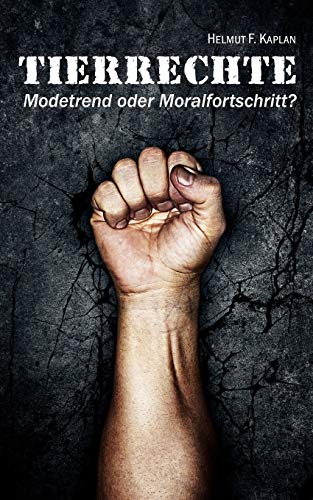 Stock image for Tierrechte: Modetrend oder Moralfortschritt? (German Edition) for sale by Lucky's Textbooks