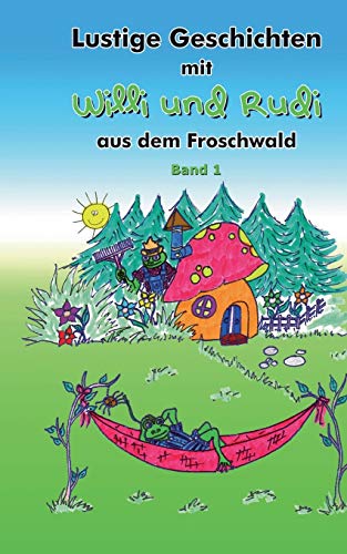 9783848224593: Lustige Geschichten mit Willi und Rudi aus dem Froschwald (German Edition)