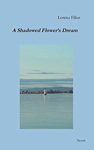 Imagen de archivo de A Shadowed Flower's Dream a la venta por Buchpark