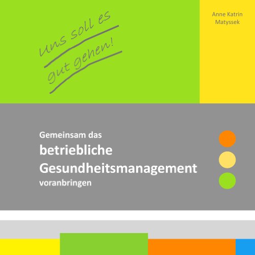 Beispielbild fr Uns soll es gut gehen!: Gemeinsam das betriebliche Gesundheitsmanagement voranbringen zum Verkauf von medimops