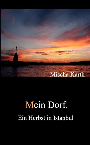 9783848228539: Mein Dorf.: Ein Herbst in Istanbul (German Edition)
