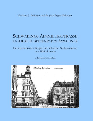 9783848228836: Schwabings Ainmillerstrae und ihre bedeutendsten Anwohner: Ein reprsentatives Beispiel der Mnchner Stadtgeschichte von 1888 bis heute