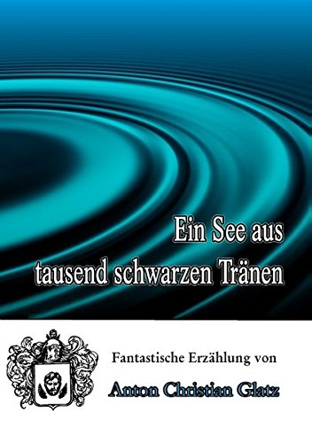 9783848228942: Ein See Aus Tausend Schwarzen Tranen