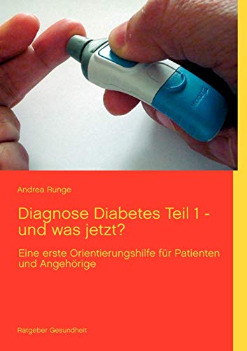 Stock image for Diagnose Diabetes - Teil 1 - und was jetzt?:eine erste Orientierungshilfe fur Patienten und Angehorige for sale by Chiron Media