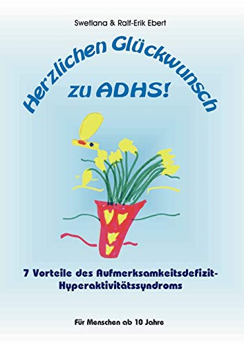 Stock image for Herzlichen Glckwunsch zu ADHS: 7 Vorteile des Aufmerksamkeitsdefizit-Hyperaktivittssyndroms (German Edition) for sale by GF Books, Inc.