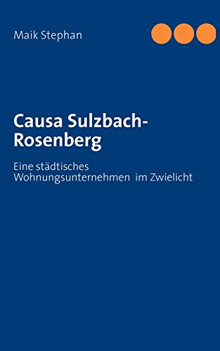 9783848230723: Causa Sulzbach-Rosenberg: Eine stdtisches Wohnungsunternehmen im Zwielicht