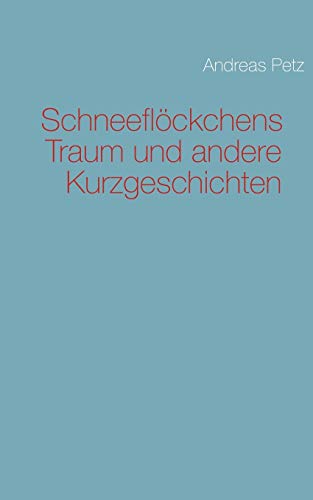 9783848232789: Schneeflckchens Traum und andere Kurzgeschichten
