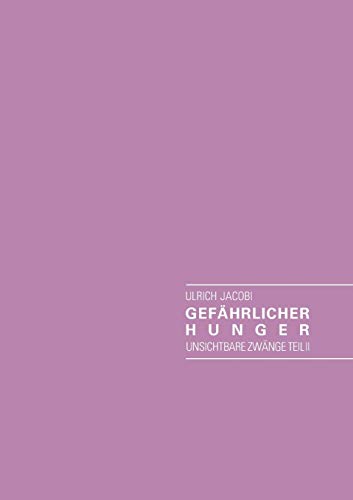 9783848236091: Gefhrlicher Hunger und weitere merkwrdige Kurzgeschichten: Unsichtbare Zwnge Teil II