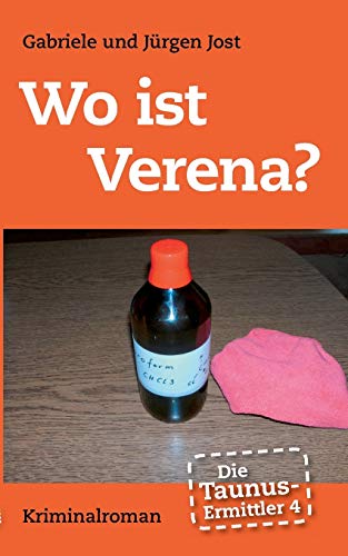 9783848238125: Die Taunus-Ermittler, Band 4 - Wo ist Verena?: Kriminalroman