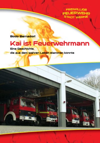 9783848251803: Kai ist Feuerwehrmann: Eine Geschichte, die aus dem wahren Leben stammen knnte...