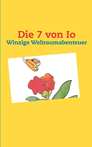 Stock image for Die 7 von Io: Winzige Weltraumabenteuer (German Edition) for sale by Lucky's Textbooks