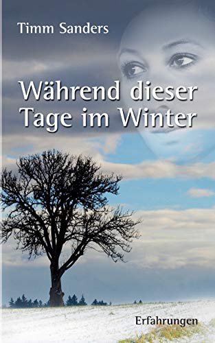 9783848256556: Whrend dieser Tage im Winter: Erfahrungen (German Edition)