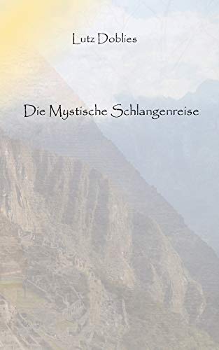 Stock image for Die mystische Schlangenreise for sale by Ria Christie Collections