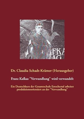 9783848259847: Franz Kafkas "Verwandlung" wird verwandelt