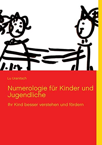 Beispielbild fr Numerologie fur Kinder und Jugendliche:Ihr Kind besser verstehen und fordern zum Verkauf von Chiron Media