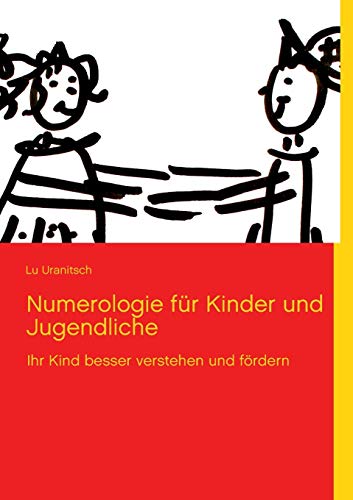 9783848260928: Numerologie fr Kinder und Jugendliche: Ihr Kind besser verstehen und frdern