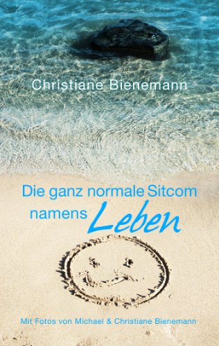 9783848261673: Die ganz normale Sitcom namens Leben: Mit Fotos von Michael & Christiane Bienemann