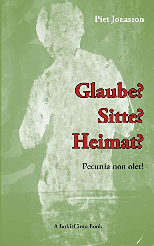 Glaube? Sitte? Heimat? Pecunia non olet! - Jonasson, Piet