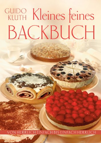 Stock image for Kleines Feines Backbuch Von herrlich einfach bis einfach herrlich for sale by Buchpark
