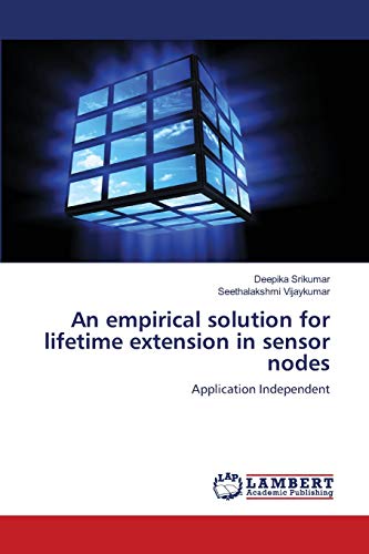 9783848400218: An empirical solution for lifetime extension in sensor nodes: Application Independent