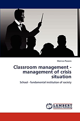 Beispielbild fr Classroom management - management of crisis situation: School - fundamental institution of society zum Verkauf von Lucky's Textbooks