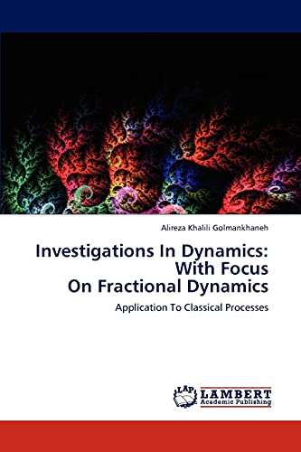 Stock image for Investigations In Dynamics: With Focus On Fractional Dynamics: Application To Classical Processes for sale by Lucky's Textbooks