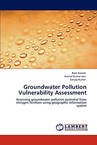 Stock image for Groundwater Pollution Vulnerability Assessment: Assessing groundwater pollution potential from nitrogen fertilizer using geographic information system for sale by Lucky's Textbooks