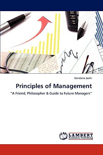 Stock image for Principles of Management: "A Friend, Philosopher & Guide to Future Managers" for sale by Lucky's Textbooks