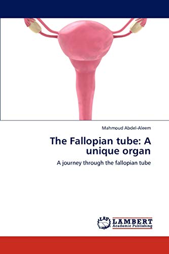 Stock image for The Fallopian Tube: A Unique Organ for sale by Chiron Media