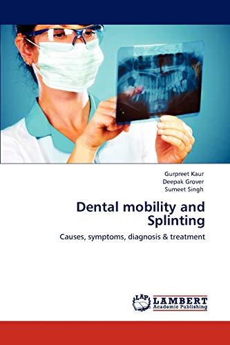 9783848406678: Dental mobility and Splinting: Causes, symptoms, diagnosis & treatment