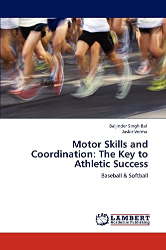 9783848411955: Motor Skills and Coordination: The Key to Athletic Success: Baseball & Softball