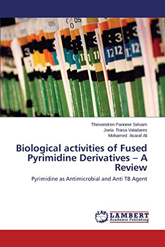 Imagen de archivo de Biological Activities of Fused Pyrimidine Derivatives - A Review a la venta por Ria Christie Collections