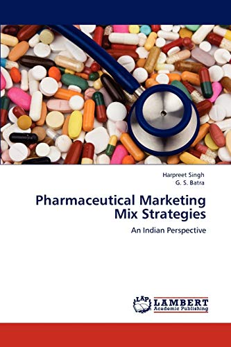 Imagen de archivo de Pharmaceutical Marketing Mix Strategies: An Indian Perspective a la venta por Lucky's Textbooks