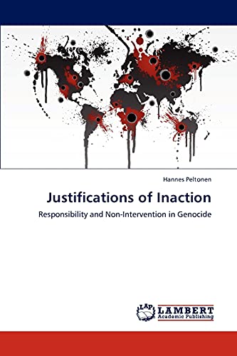 9783848415601: Justifications of Inaction: Responsibility and Non-Intervention in Genocide