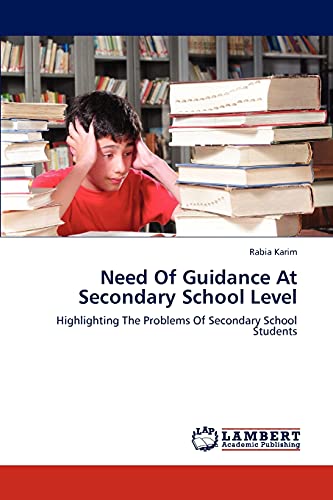 Stock image for Need Of Guidance At Secondary School Level: Highlighting The Problems Of Secondary School Students for sale by Lucky's Textbooks