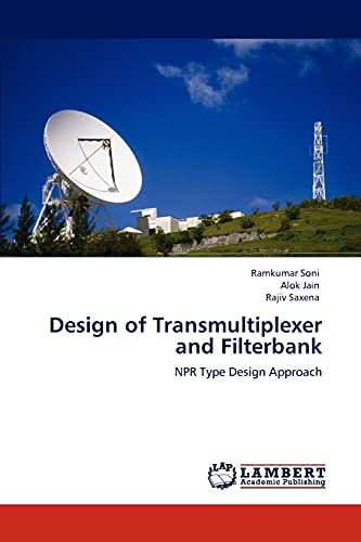 Imagen de archivo de Design of Transmultiplexer and Filterbank: NPR Type Design Approach a la venta por Lucky's Textbooks