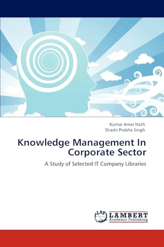 9783848418381: Knowledge Management In Corporate Sector: A Study of Selected IT Company Libraries