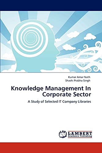 9783848418381: Knowledge Management In Corporate Sector: A Study of Selected IT Company Libraries