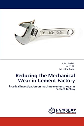 Imagen de archivo de Reducing the Mechanical Wear in Cement Factory a la venta por Chiron Media