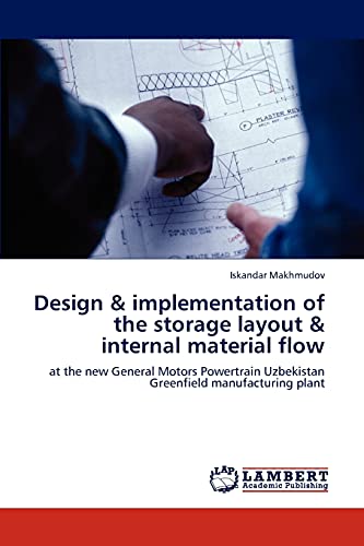 9783848419982: Design & implementation of the storage layout & internal material flow: at the new General Motors Powertrain Uzbekistan Greenfield manufacturing plant