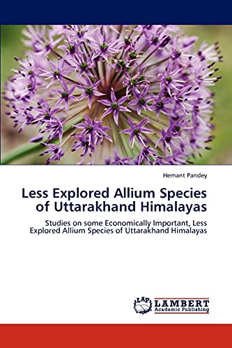 9783848421114: Less Explored Allium Species of Uttarakhand Himalayas