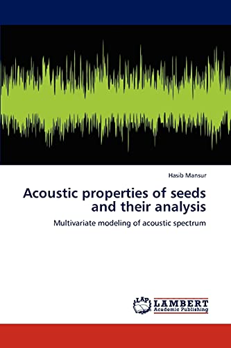 Acoustic properties of seeds and their analysis - Hasib Mansur