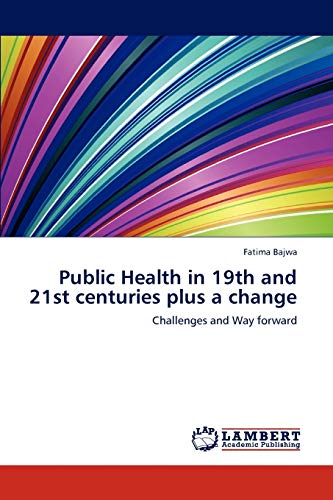 9783848421954: Public Health in 19th and 21st centuries plus a change: Challenges and Way forward