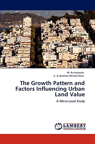 Imagen de archivo de The Growth Pattern and Factors Influencing Urban Land Value a la venta por Chiron Media